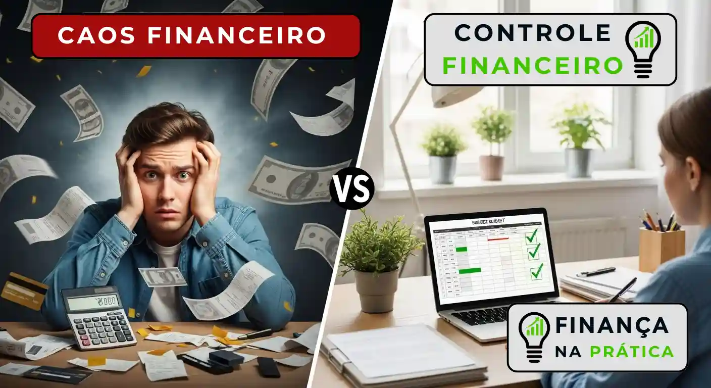 Comparação entre caos financeiro sem orçamento e controle financeiro com planejamento adequado