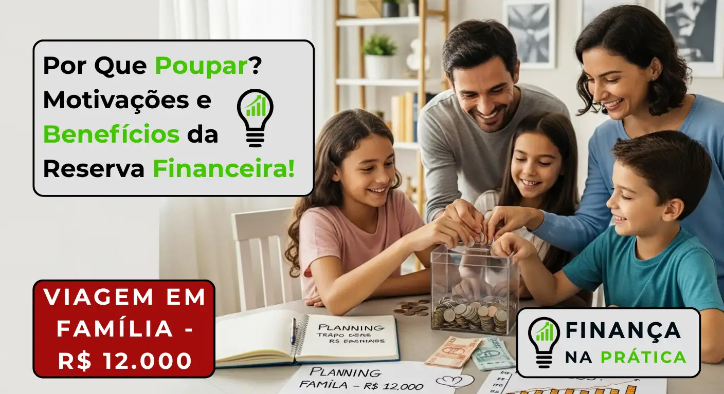 Por Que Poupar? Motivações e Benefícios da Reserva Fin...
