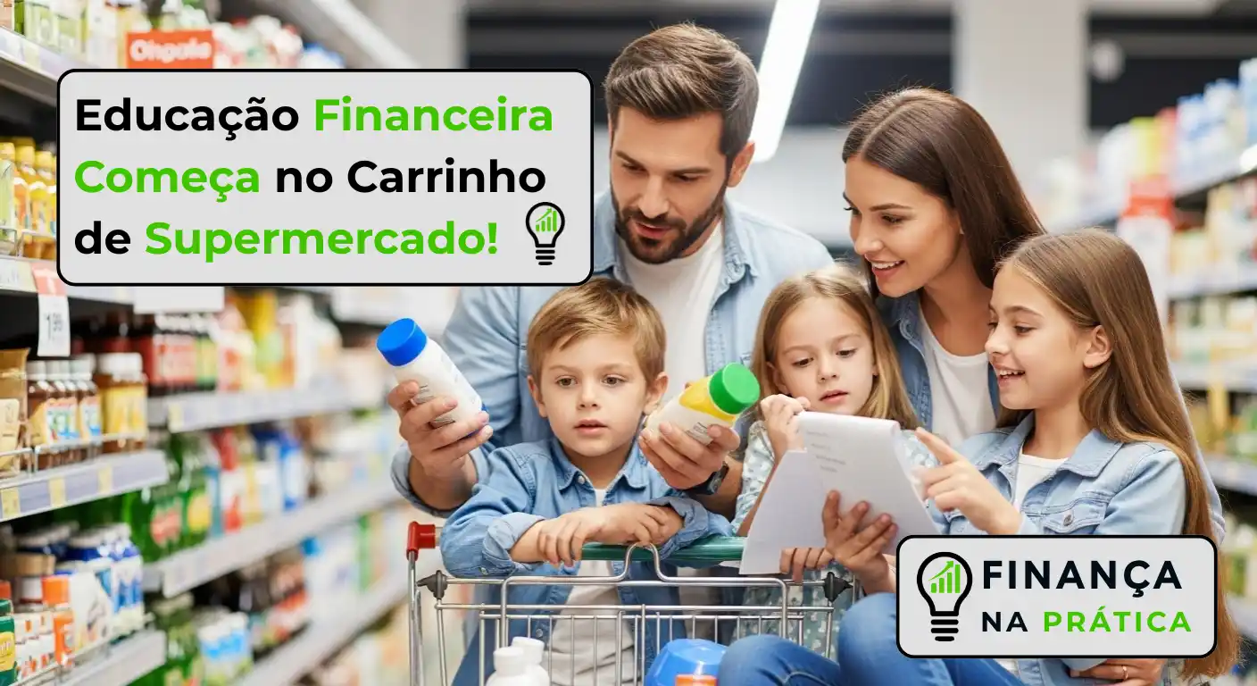 Compras em Família: Eduque Filhos Financeiramente no Mer...