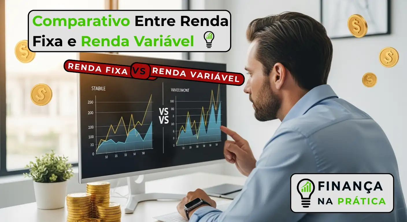Renda Fixa vs Renda Variável: Qual a Melhor Opção Para...